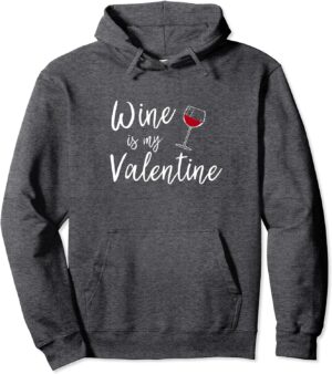 Wine Is My Valentine’s Day Grey Fleece Hoodie